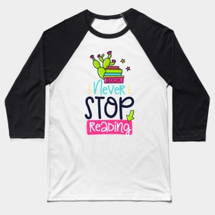 Never Stop Reading Baseball T-Shirt